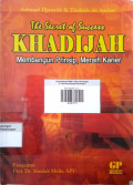 The Secret of Success Khadijah ; Membangun Prinsip , Meraih Karier