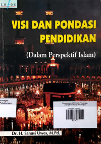 Visi dan Pondasi Pendidikan ( Dalam Perspektif Islam )