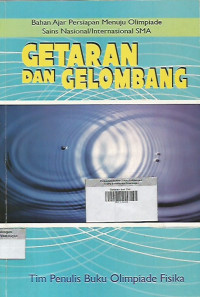 Image of Getaran dan Gelombang ; Bahan ajar persiapan menuju olimpiade sains nasional/internasional SMA